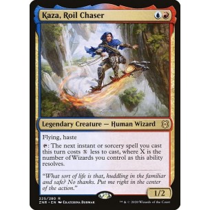 Kaza, Roil Chaser
