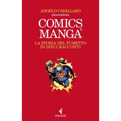 Comics e Manga - La Storia del Fumetto in Dieci Racconti