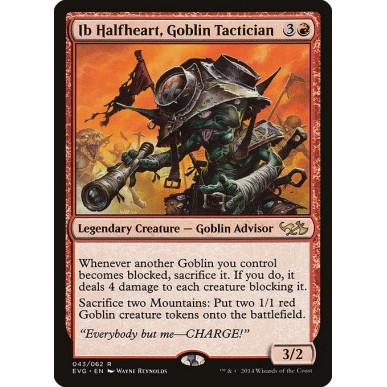 Ib Halfheart, Goblin Tactician