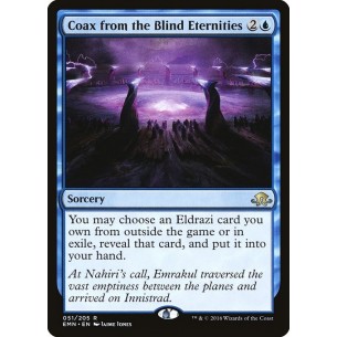 Coax from the Blind Eternities