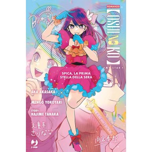 Oshi No Ko - Spica, La Prima Stella della Sera (Novel)
