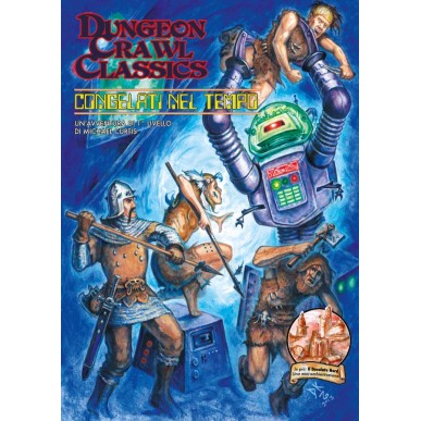 Dungeon Crawl Classics - Congelati nel Tempo (Avventura)