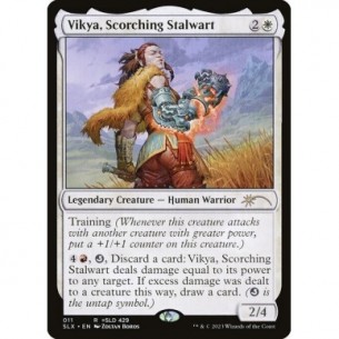 Vikya, Scorching Stalwart