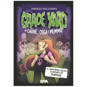 Grace Yard - In Carne, Ossa e Mummie Altri Librigame