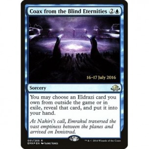 Coax from the Blind Eternities