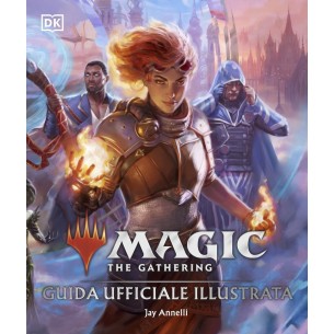 Magic: the Gathering - Guida Ufficiale Illustrata