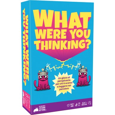 What Were You Thinking?
