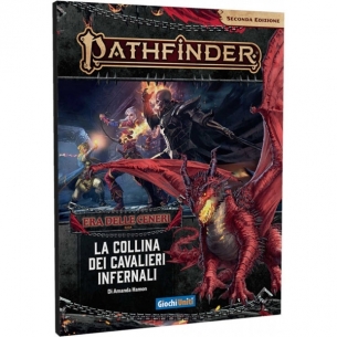 Pathfinder Seconda Edizione - Era delle Ceneri 1 - La Collina dei Cavalieri Infernali Pathfinder