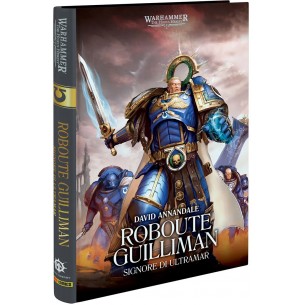 The Horus Heresy: Primarchi 1 - Roboute Guilliman: Signore di Ultramar