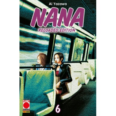 Nana - Reloaded Edition 06 - Prima Ristampa