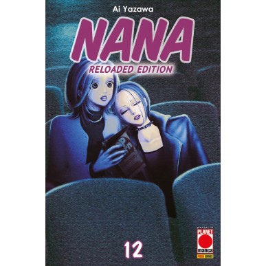 Nana - Reloaded Edition 12 - Prima Ristampa