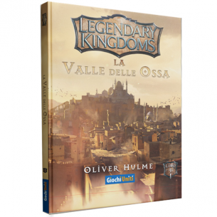 Legendary Kingdoms 1 - La Valle delle Ossa